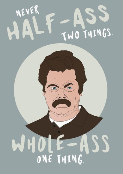 Ron Swanson Whole-Ass Advice created by @punbelievable