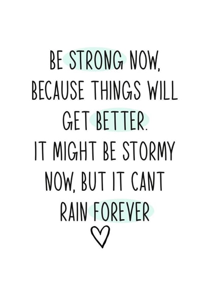 Be strong, better days are coming! created by Totally Mailed It