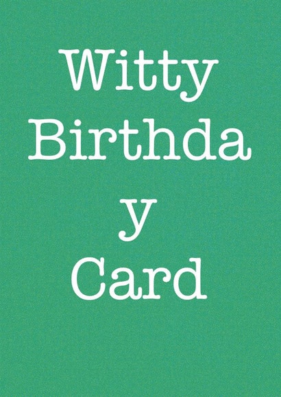 Witty Birthday Cards created by Victoria Gordon