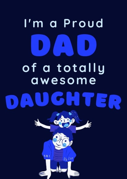 Proud dad, awesome daughter card created by IcyCard