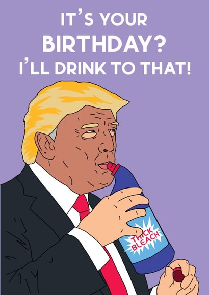 Donald Trump Bleach Birthday Drink created by Sketchy Cards