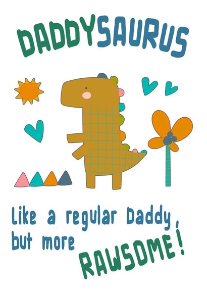 Rawsome Daddysaurus Birthday, Father's Day, or Just Because card. created by Vivid Variations