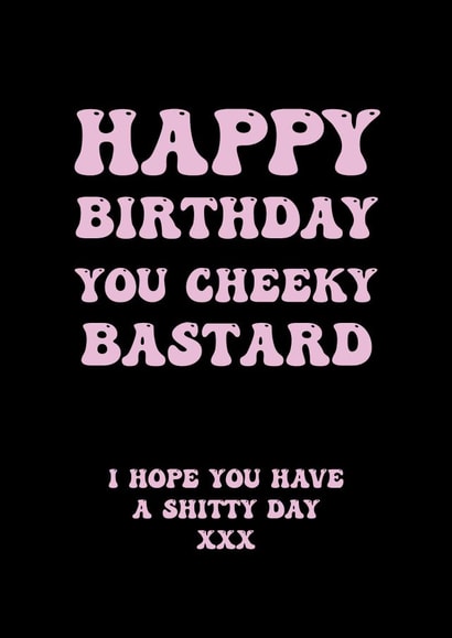 Happy Birthday you cheeky bastard card created by Marshmallowy Designs
