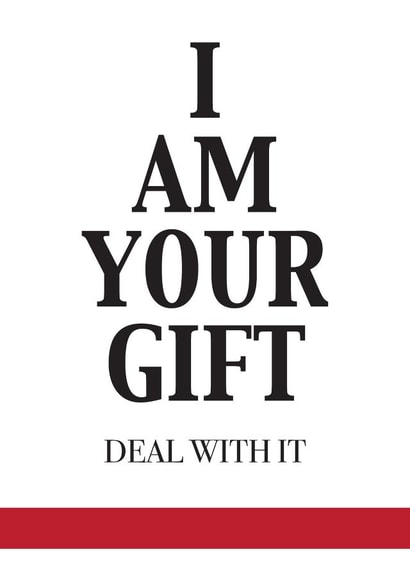 I AM YOUR GIFT created by Blakespeed Creations