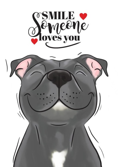 Cute Staffy Fathers Day Card / Birthday Card - Dog - Smile Someone Loves You created by JoLoGraphics