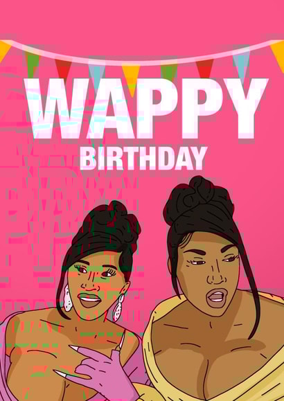 Cardi B Meg Thee Stallion Wappy Birthday card created by Pedges Houseboat