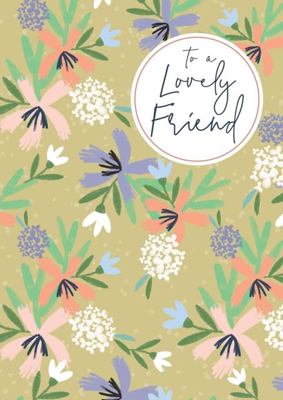 Contemporary all over Pattern Lovely Friend Greetings Card created by Laura Darrington Design Ltd.