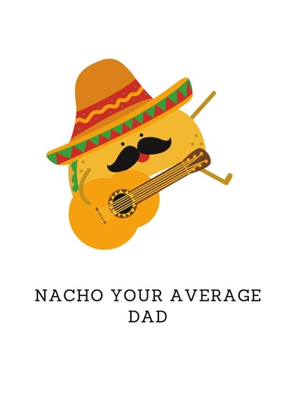 nacho your average dad fathers day card created by cardsopia