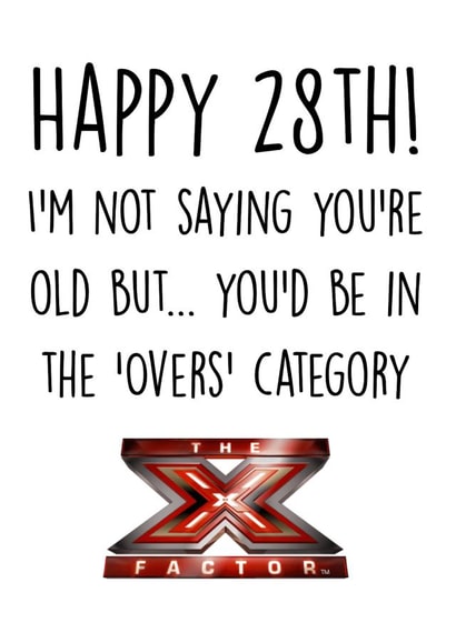 X factor 28th birthday card created by SnailMail