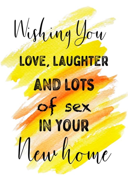Rude Watercolour Typography New Home Card - Wishing You Love Laughter And Lots Of Sex In Your New Home created by Loui's Funky card Designs