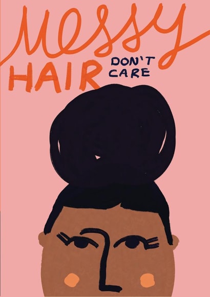 Arty Just Because Card - Messy Hair Don't Care - Female created by Sweetlove Press