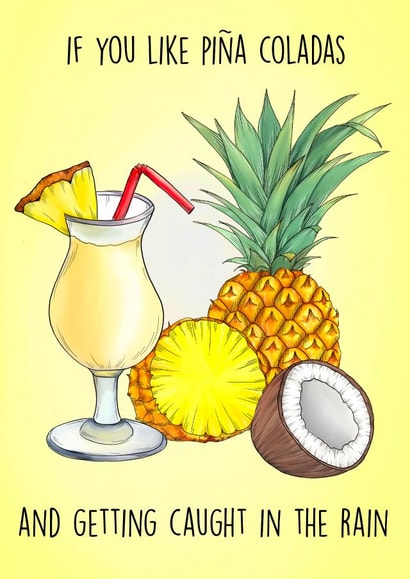 If you like Pina Coladas, and getting caught in the rain! created by Poppy & Mabel