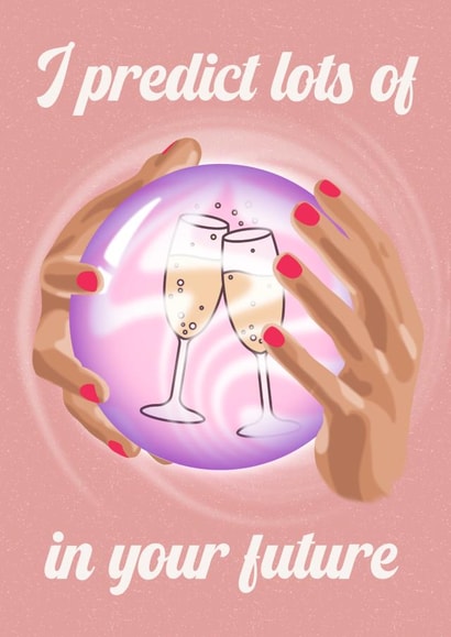 I Predict Prosecco In Your Future Birthday and Congratulations Card created by The Girl Next Draw Cards