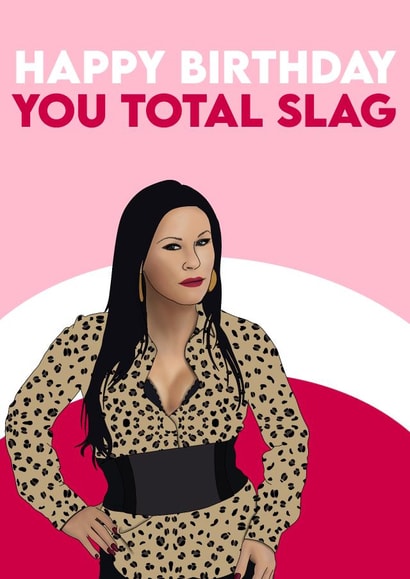 You Total Slag Kat Slater funny Birthday card created by Pink + Pip