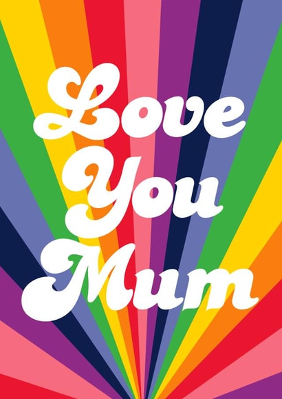 Cute Mothers Day Card - Mum - Rainbow - Love You Mum created by PengellyArt