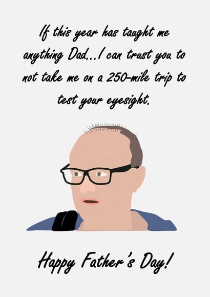 If This Year Has Taught Me Anything... Dominic Cummings Father's Day Card created by John Fox