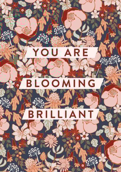 You are blooming brilliant floral card created by Envy Row