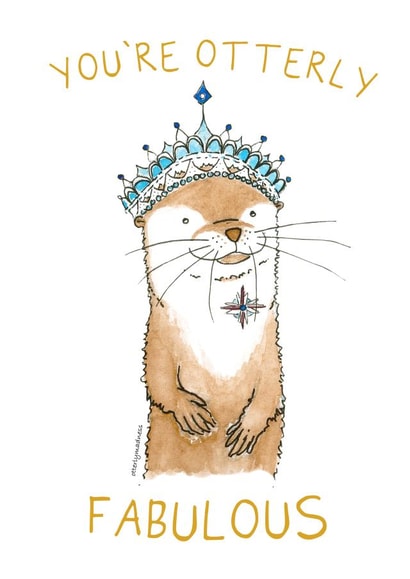 You're Otterly Fabulous - Otter Card created by Otterly Madness