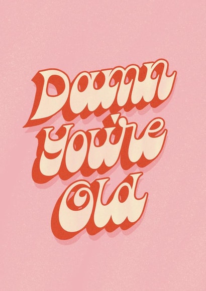 You're Old Birthday Card created by Jessica Molina