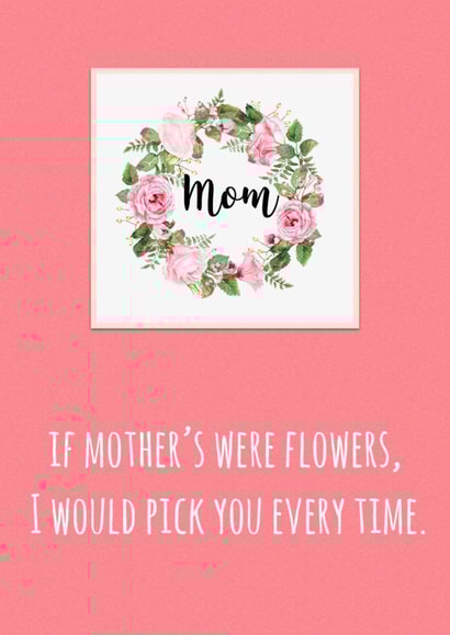 If Mother’s Were Flowers created by Creative Creator