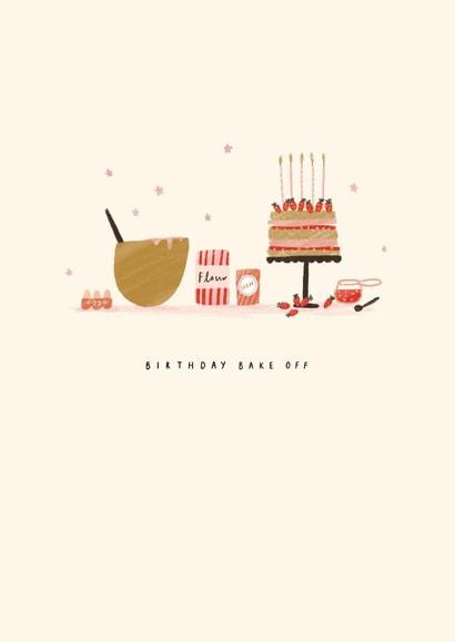 Cute Birthday Card - Birthday Bake Off - GBBO created by Helen Mackay 