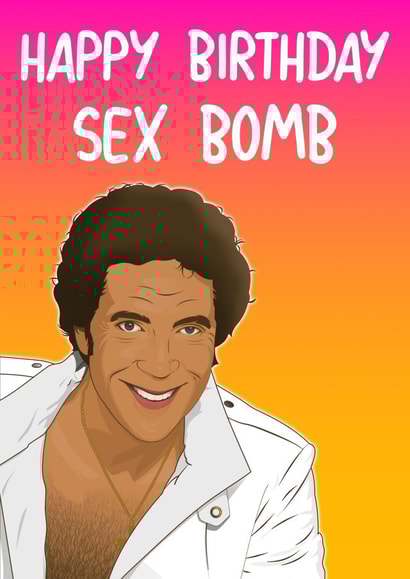 Funny Birthday Card - Tom Jones - Sex Bomb created by Liam Harris