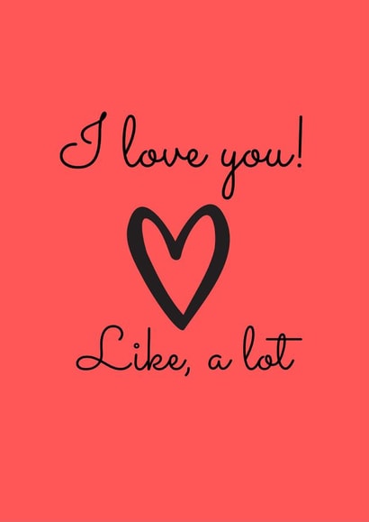 I love you, like a lot created by Proper job studio