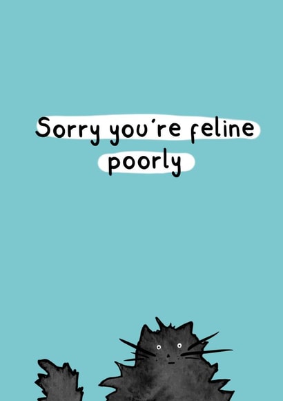 Sorry You're Feline Poorly, Cat Get Well Soon Card created by Meg Lillicrap Studio