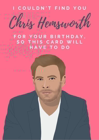Chris Hemsworth For Your Birthday created by Faye Burtenshaw