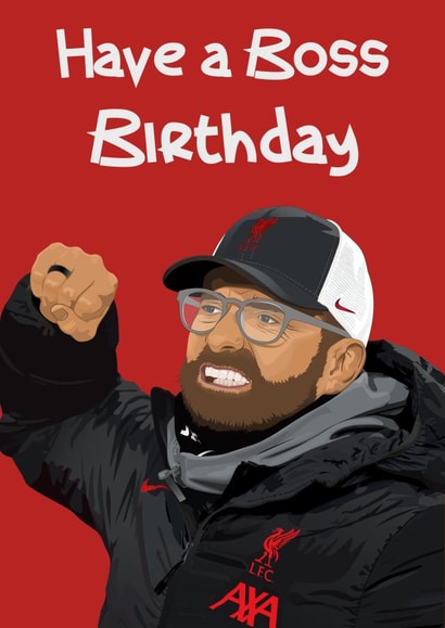 Have a boss birthday from Jurgen Klopp created by Liam Harris
