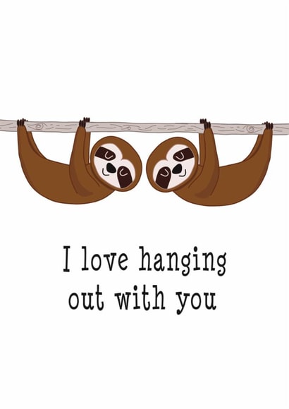 Sloth Love Hanging Out With You Card created by Hoobynoo