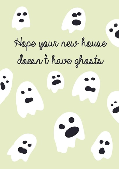 Funny Haunted New House Card - Ghosts - Hope Your New House Doesn't Have Ghosts created by Nicola Jo