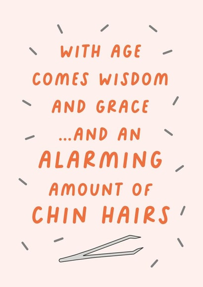 Funny Birthday Card - With Age Comes Wisdom and Grace And An Alarming Amount Of Chin Hairs created by Studio Mads