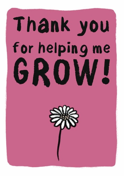Thank you for helping me grow daisy flower card created by Gabriella Wilde