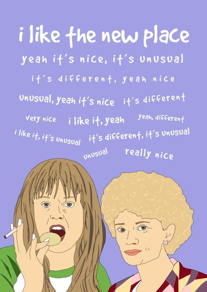 Funny Kath & Kim TV Show New Home Card - I Like The New Place - It's Unusual created by michaela
