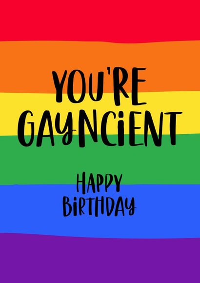 LGBTQ+ funny birthday card - You're gayncient created by Prints With Personality