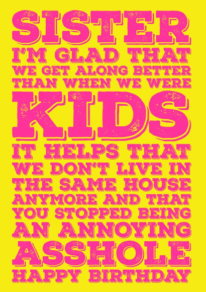 Sister - I'm glad you stopped being an annoying asshole created by Blind Faith