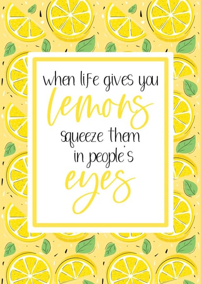 Funny When Life Gives You Lemons Greeting Card created by JMDesigns