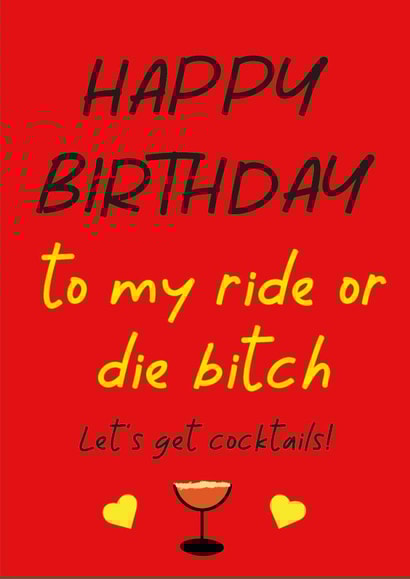 Happy Birthday Ride or Die Bitch created by KGP Designs