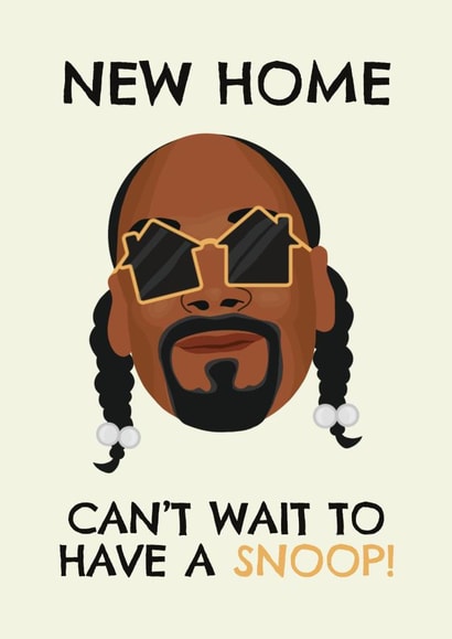 Funny Snoop Dogg Pun New Home Card - Snoop Dogg - Can't Wait To Have A Snoop! created by Jade Collins