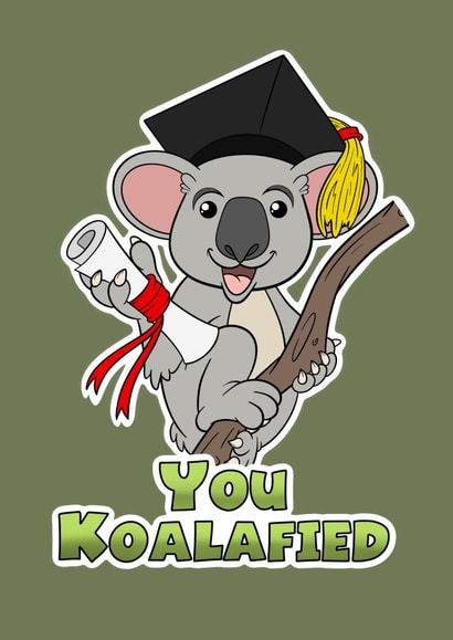 You Koalafied - Graduation - Well Done Card created by Byers Design & Illustration
