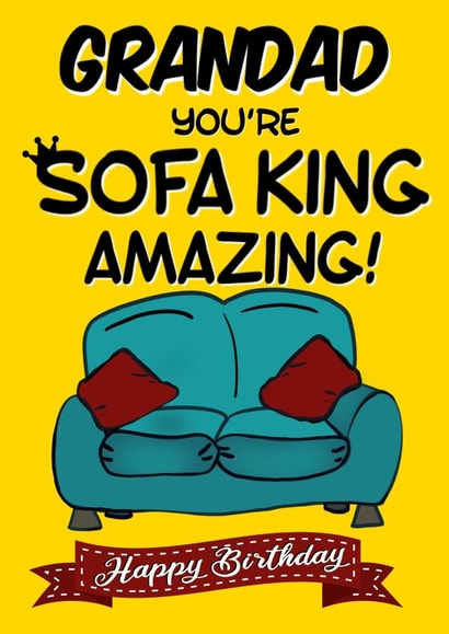 Grandad You’re Sofa King Amazing! created by Kerrylovescards