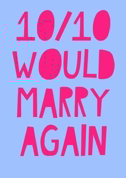 Funny Typography Wedding Card - 10/10 Would Marry Again created by Jade Muat-Dodd