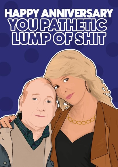 Happy Anniversary You Pathetic Lump of Shit Pete and Dawn created by Pink + Pip