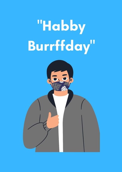 Habby Burrffday, Face Mask Mumble created by Today is a good day!