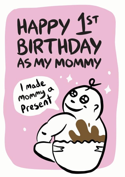 Happy 1st birthday as my mommy card created by Woody's Design