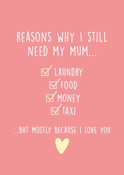 Why I Still Need My Mum Birthday Card created by Kind of Simple Designs