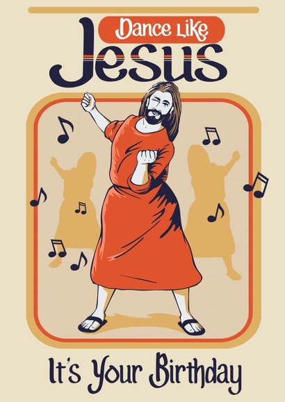 Dance Like Jesus It's Your Birthday 1001 created by NerdShizzle