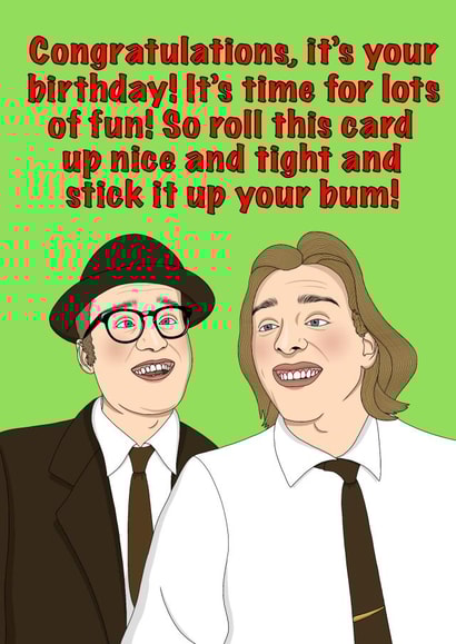 Stick it up your bum, Rik Mayall Birthday Card created by Lizzy B Draws.