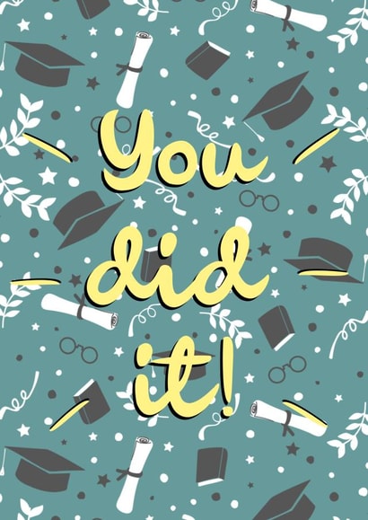 You did it! Graduation Card created by Evezee